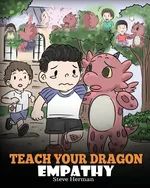 Teach Your Dragon Empathy - Steve Herman