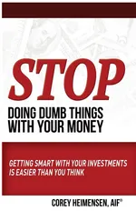 Stop Doing Dumb Things with Your Money - AIF Corey Heimensen