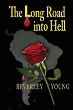 The Long Road into Hell - Beverley Young