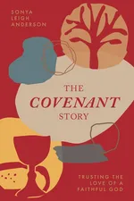 The Covenant Story - Sonya Anderson