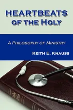Heartbeats of the Holy - Keith E. Knauss