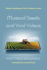 Mustard Seeds and Viral Videos - Matthew Edwards