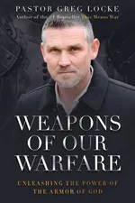 Weapons of Our Warfare - Pastor Greg Locke