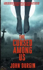 The Cursed Among Us - John Durgin