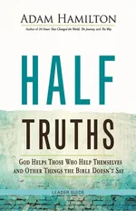Half Truths Leader Guide - Adam Hamilton
