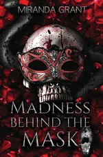 Madness Behind the Mask - Miranda Grant