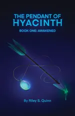 The Pendant of Hyacinth - Riley S Quinn