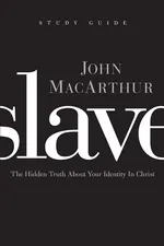 Slave, the Study Guide - John MacArthur