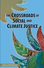 The Crossroads of Social and Climate Justice - LaVerne Hillis McLeod