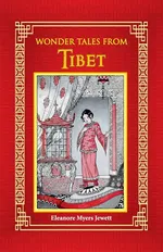 Wonder Tales from Tibet - Eleanore Myers Jewett