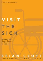 Visit the Sick | Softcover - Brian Croft