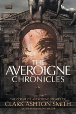 The Averoigne Chronicles - Clark Ashton Smith