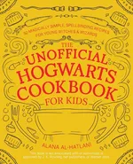 Unofficial Hogwarts Cookbook for Kids - Alana Al-Hatlani