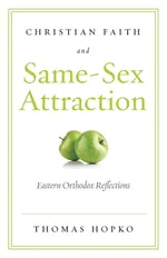 Christian Faith and Same-Sex Attraction - Hopko Thomas