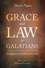 Grace and Law in Galatians - Dennis Ngien