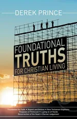Foundational Truths for Christian Living - Derek Prince