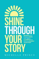 SHINE THROUGH YOUR STORY - Michelle Prince