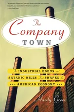 The Company Town - Hardy Green