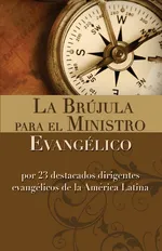 La Brujula Para El Ministro Evangelico - Publishers Vida