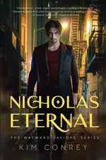 Nicholas Eternal (The Wayward Saviors, Book One) - Kim Conrey