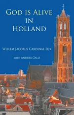 God is alive in Holland - (Cardinal) Willem Jacobus Eijk