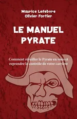 Le Manuel Pyrate - Maurice Lefebvre