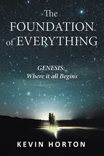 The Foundation of Everything - Kevin Horton