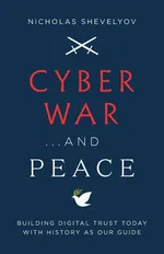 Cyber War...and Peace - Nicholas Shevelyov