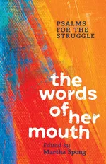 The Words of Her Mouth - Martha Spong