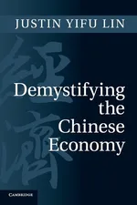 Demystifying the Chinese Economy - Justin Yifu Lin
