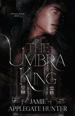 The Umbra King - Hunter Jamie Applegate