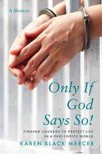 Only If God Says So! - Karen Black Mercer