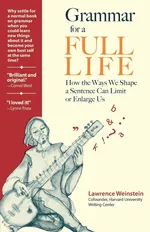 Grammar for a Full Life - Lawrence Weinstein