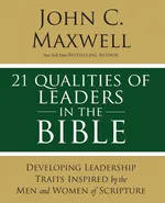 21 Qualities of Leaders in the Bible - John C. Maxwell
