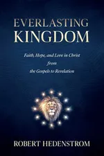 Everlasting Kingdom - Robert Hedenstrom