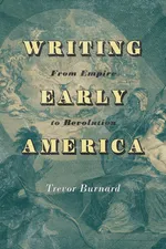 Writing Early America - Trevor Burnard