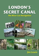 London's Secret Canal - Lewis Jim