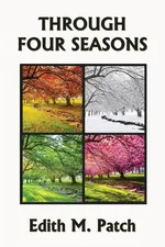 Through Four Seasons (Yesterday's Classics) - Edith M. Patch