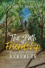 The Path Of  Friendship - Debra Stark