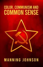 Color, Communism and Common Sense Paperback - Manning Johnson
