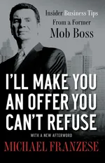 I'll Make You an Offer You Can't Refuse - Michael Franzese