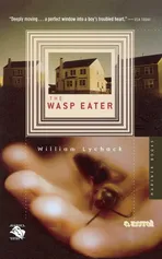 The Wasp Eater - William Lychack