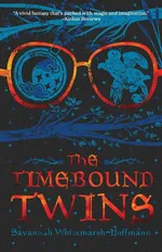 The Timebound Twins - Savannah Whitemarsh-Hoffmann