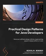 Practical Design Patterns for Java Developers - Miroslav Wengner