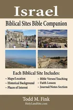 Israel Biblical Sites Bible Companion - Dr. Todd M. Fink