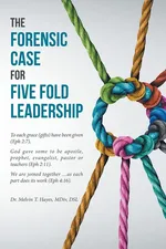 The Forensic Case For Five Fold Leadership - Melvin T. Hayes