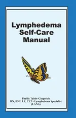 Lymphedema Self-Care Manual - Phyllis M Tubbs-Gingerich