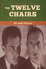 The Twelve Chairs - Ilya Ilf