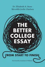 The Better College Essay - Dr. Elizabeth A. Stone