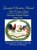 Gamefowl Breeders Manual and Cockers Guide - Kenny Troiano